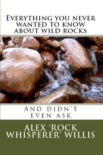 Everything you never wanted to know about wild rocks