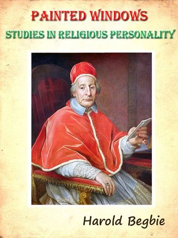 Painted Windows: Studies in Religious Personality [Annotated]