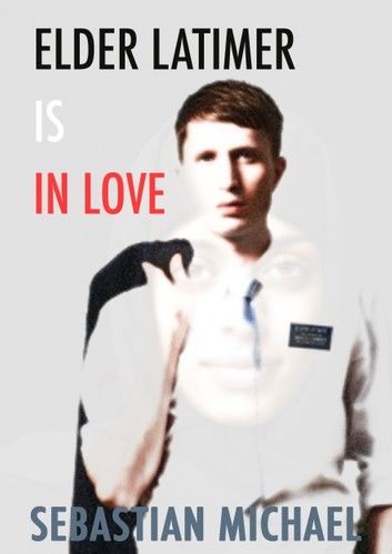 Elder Latimer is in Love