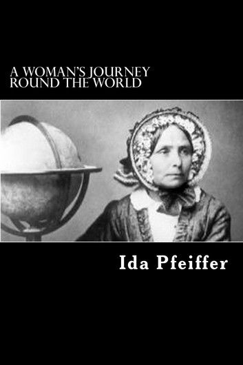 A Woman’s Journey Round the World