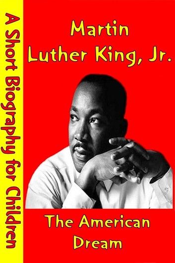 Martin Luther King Jr. : The American Dream