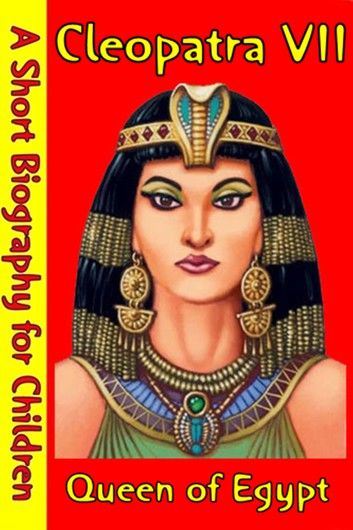 Cleopatra VII : Queen of Egypt