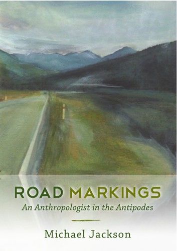 Road Markings: An Anthropologist in the Antipodes