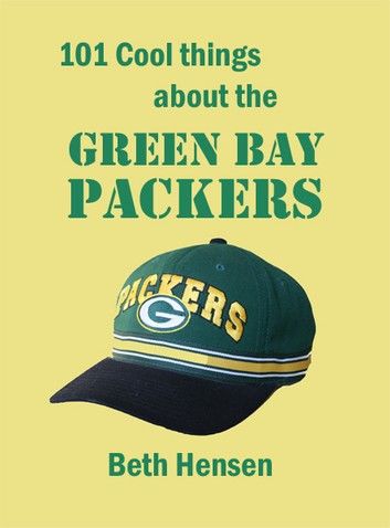 101 Cool Things about the Green Bay Packers