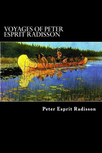 Voyages of Peter Esprit Radisson