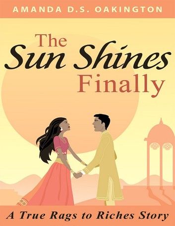 The Sun Shines Finally - A true Rags to Riches Story (Romance, Young Adult, New Adult)