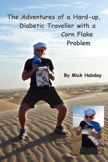 The Adventures of a Hard-up, Diabetic Traveller with a Corn Flake Problem