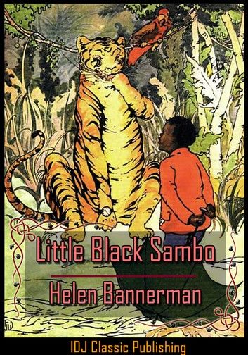 Little Black Sambo [FULL CLASSIC ILLUSTRATION]+[FREE AUDIO BOOK LINK]+[ACTIVE TOC]