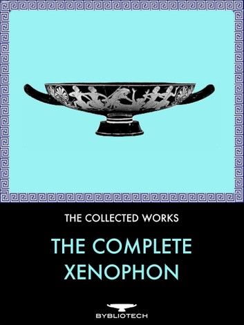 The Complete Xenophon