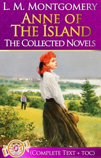 Anne of The Island Complete Text [with Free AudioBook Links]