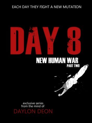 DAY 8 NEW HUMAN WAR PART 2