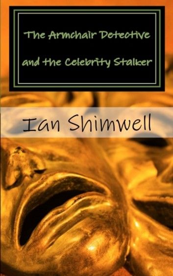 The Armchair Detective and the Celebrity Stalker