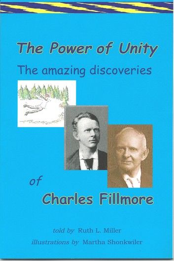 The Powr of Unity: The Amazing Discoveries of Charles Fillmore