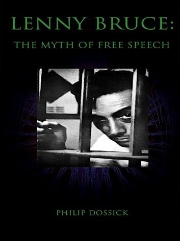 Lenny Bruce: The Myth of Free Speech