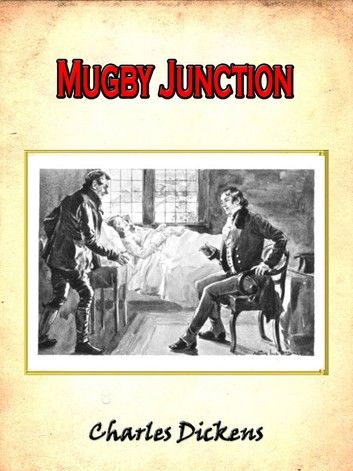 Mugby junction, the extra Christmas number of All the year round [Annotated]