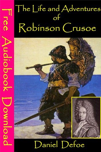 The Life and Adventures of Robinson Crusoe