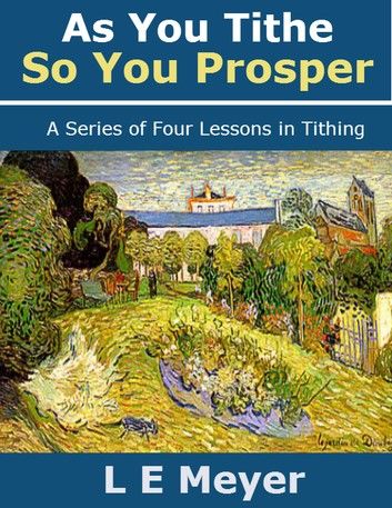 As You Tithe, So You Prosper: A Series of Four Lessons in Tithing