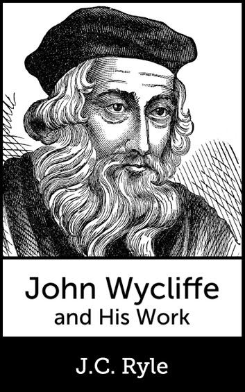 John Wycliffe and His Work