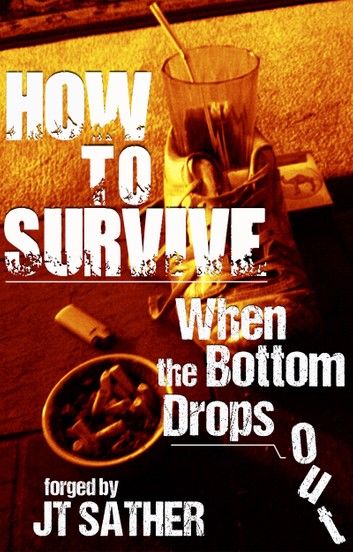 How to Survive When the Bottom Drops Out