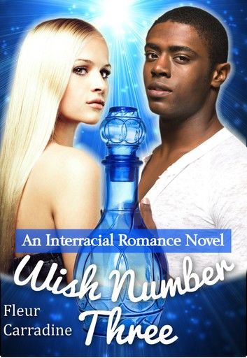 Wish Number Three: An Interracial Romance Novel