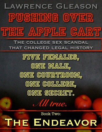 Pushing Over the Apple Cart, Book Two: The Endeavor