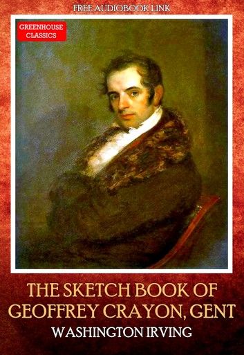 The Sketch Book of Geoffrey Crayon, Gent. (Complete ) (Free Audio Book Link)