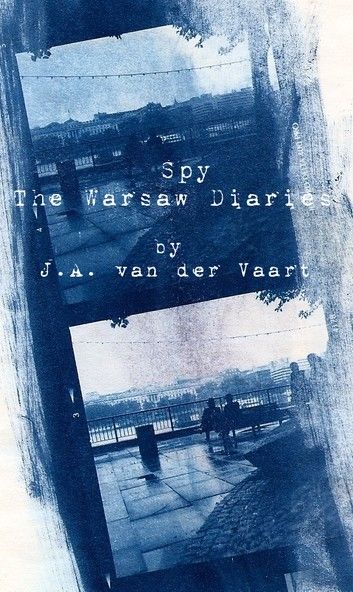 Spy: The Warsaw Diaries