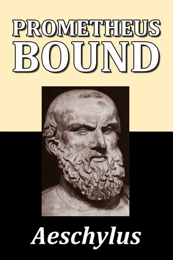 Prometheus Bound and The Seven Against Thebes by Aeschylus