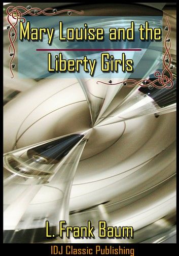 Mary Louise and the Liberty Girls [Free Audio Book Link]+[Active TOC]