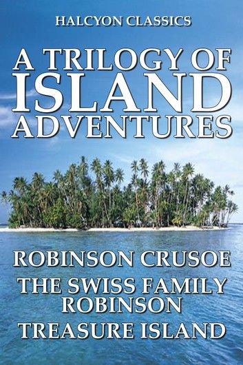A Trilogy of Island Adventures