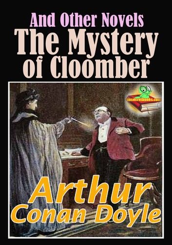The Mystery of Cloomber And Other Novels: 14 works