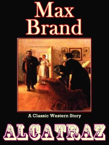 ALCATRAZ: A Classic Western Story
