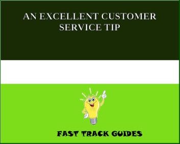 AN EXCELLENT CUSTOMER SERVICE TIP