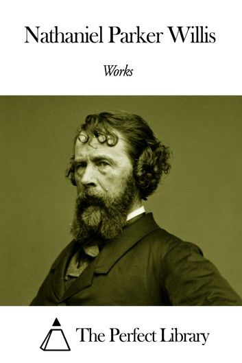 Works of Nathaniel Parker Willis