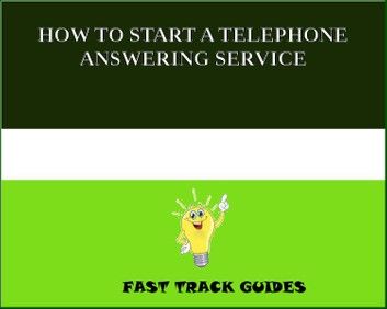 HOW TO START A TELEPHONE ANSWERING SERVICE