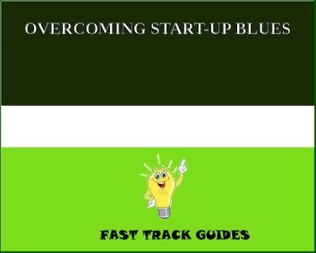 OVERCOMING START-UP BLUES