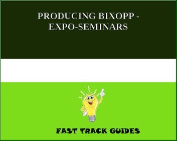 PRODUCING BIXOPP - EXPO-SEMINARS