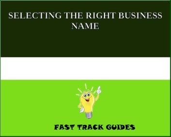 SELECTING THE RIGHT BUSINESS NAME