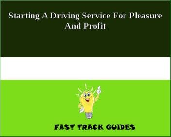 Starting A Driving Service For Pleasure And Profit