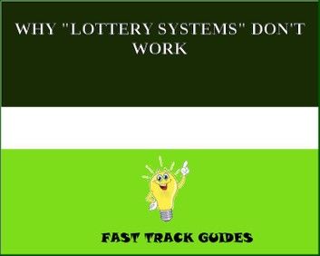 WHY LOTTERY SYSTEMS DON\