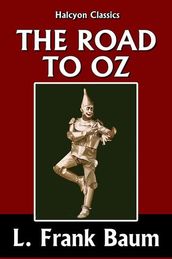 The Road to Oz by L. Frank Baum [Wizard of Oz #5]