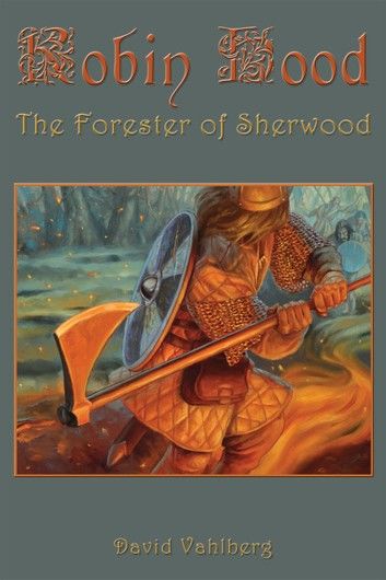 Robin Hood: The Forester of Sherwood