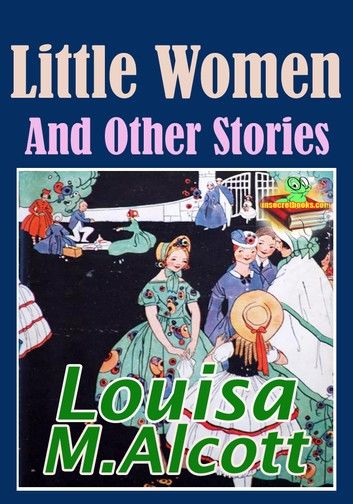 Little Women and Other Stories: 21 Works