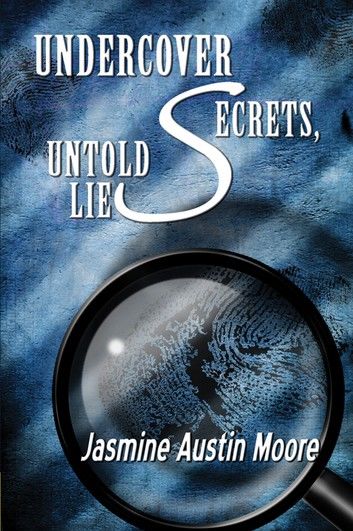 Undercover Secrets, Untold Lies