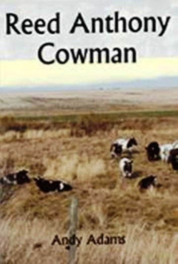 Reed Anthony, Cowman. An Autobiography