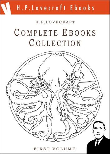 The Lovecraft Complete Ebooks Collection - First Volume -