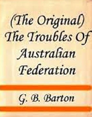 The Troubles Of Australian Federation