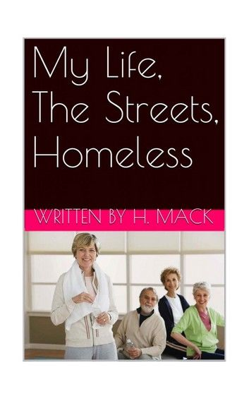 My Life, The Streets, Homeless