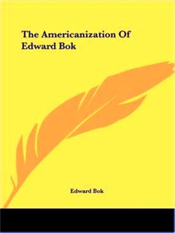 The Americanization of Edward Bok