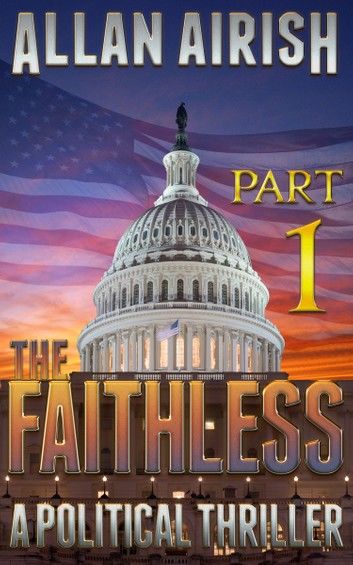 The Faithless: A Political Thriller (Part 1)